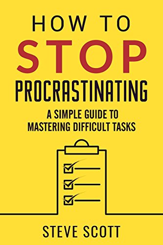 Book Cover How to Stop Procrastinating: A Simple Guide to Mastering Difficult Tasks