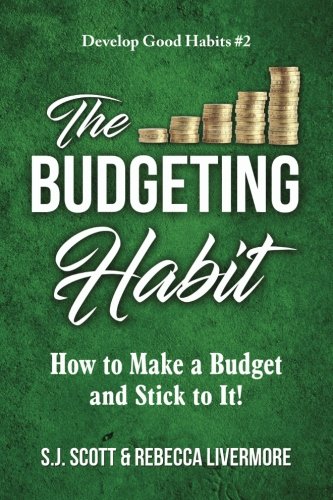 Book Cover The Budgeting Habit: How to Make a Budget and Stick to It!