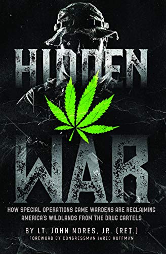 Book Cover Hidden War: How Special Operations Game Wardens Are Reclaiming America's Wildlands From The Drug Cartels