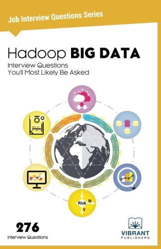 Book Cover Hadoop BIG DATA Interview Questions You'll Most Likely Be Asked (Job Interview Questions Series) (Volume 11)