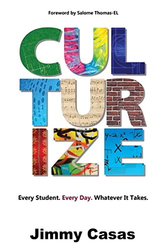 Book Cover Culturize: Every Student. Every Day. Whatever It Takes.