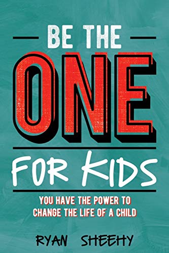 Book Cover Be the One for Kids: You Have the Power to Change the Life of a Child