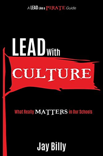 Book Cover Lead with Culture: What Really Matters in Our Schools (A Lead Like a PIRATE Guide)