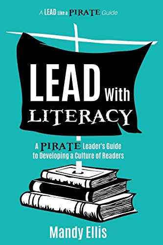 Book Cover Lead with Literacy: A Pirate Leader's Guide to Developing a Culture of Readers (A Lead Like a PIRATE Guide)