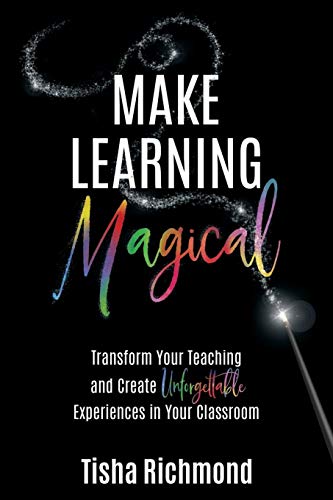 Book Cover Make Learning Magical: Transform Your Teaching and Create Unforgettable Experiences in Your Classroom