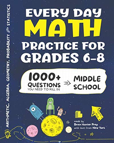 Book Cover Every Day Math Practice: 1000+ Questions You Need to Kill in Middle School | Math Workbook | Middle School Study Practice Notebook | Grades 6-8