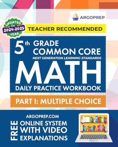 Book Cover 5th Grade Common Core Math: Daily Practice Workbook - Part I: Multiple Choice | 1000+ Practice Questions and Video Explanations | Argo Brothers