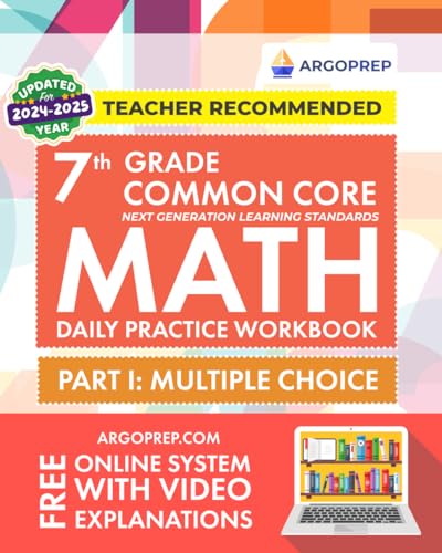 Book Cover 7th Grade Common Core Math: Daily Practice Workbook - Part I: Multiple Choice | 1000+ Practice Questions and Video Explanations | Argo Brothers (Common Core Math by ArgoPrep)
