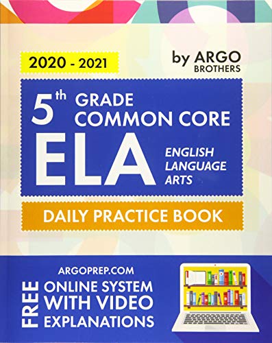 Book Cover 5th Grade Common Core ELA (English Language Arts): Daily Practice Workbook | 300+ Practice Questions and Video Explanations | Common Core State Aligned | Argo Brothers
