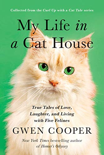Book Cover My Life in a Cat House: True Tales of Love, Laughter, and Living with Five Felines