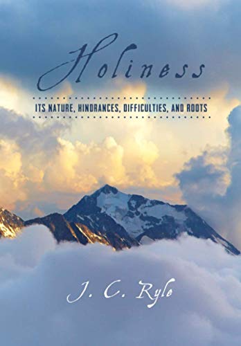 Book Cover Holiness: Its Nature, Hindrances, Difficulties, and Roots