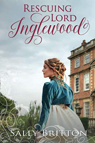 Book Cover Rescuing Lord Inglewood: A Regency Romance