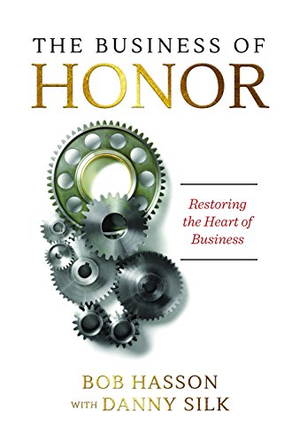 Book Cover The Business of Honor: Restoring the Heart of Business
