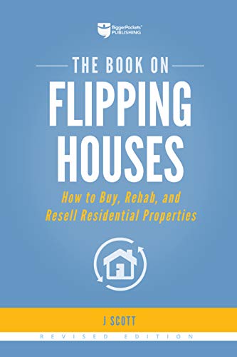 Book Cover The Book on Flipping Houses: How to Buy, Rehab, and Resell Residential Properties (Fix-and-Flip, 1)