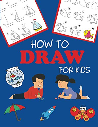 Book Cover How to Draw for Kids: Learn to Draw Step by Step, Easy and Fun! (Step-by-Step Drawing Books)