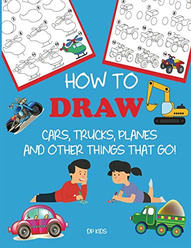 Book Cover How to Draw Cars, Trucks, Planes, and Other Things That Go!: Learn to Draw Step by Step for Kids (Step-by-Step Drawing Books)