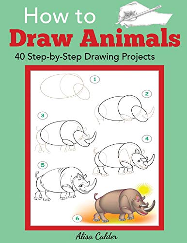 Book Cover How to Draw Animals: 40 Step-by-Step Drawing Projects (Beginner Drawing Guides)