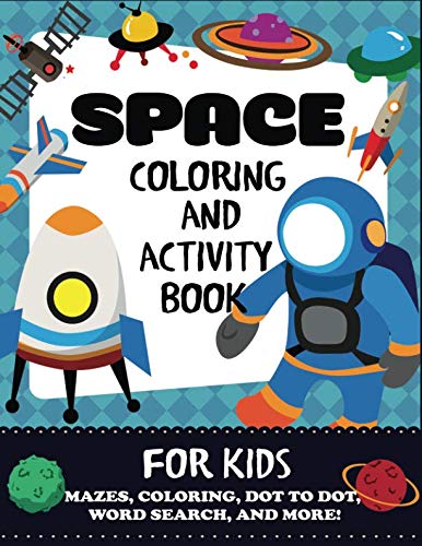Book Cover Space Coloring and Activity Book for Kids: Mazes, Coloring, Dot to Dot, Word Search, and More!, Kids 4-8 (Kids Activity Books)