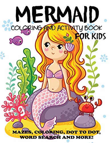Book Cover Mermaid Coloring and Activity Book for Kids: Mazes, Coloring, Dot to Dot, Word Search, and More!, Kids 4-8, 8-12 (Kids Activity Books)