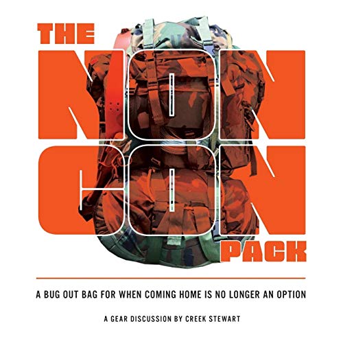 Book Cover The NONCON PACK: A Bug Out Bag for When Coming Home is No Longer an Option
