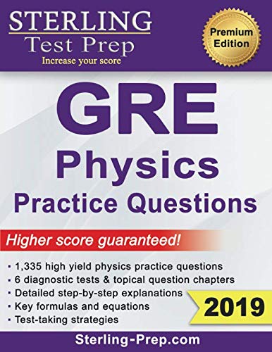 Book Cover Sterling Test Prep Physics GRE Practice Questions: High Yield Physics GRE Questions with Detailed Explanations