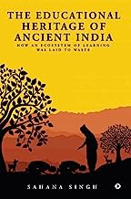 Book Cover The Educational Heritage of Ancient India: How an Ecosystem of Learning Was Laid to Waste
