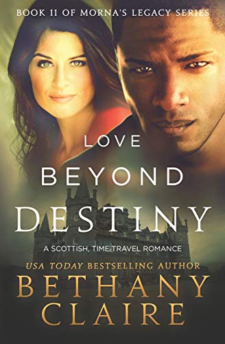 Book Cover Love Beyond Destiny: A Scottish, Time Travel Romance (Morna's Legacy Series)