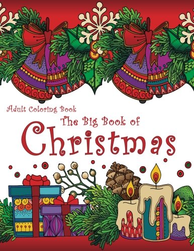 Book Cover Adult Coloring Book: The Big Book of Christmas: 55 Holiday Designs to Color
