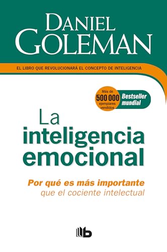 Book Cover La Inteligencia emocional: Por qué es más importante que el cociente intelectual / Emotional Intelligence (Spanish Edition)
