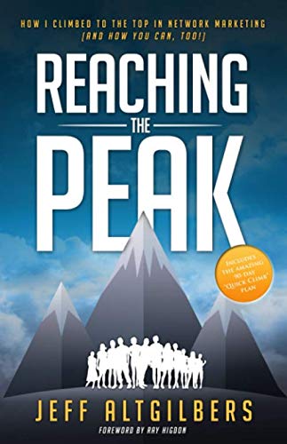 Book Cover Reaching the Peak: How I Climbed to the Top in Network Marketing (and How You Can Too!)