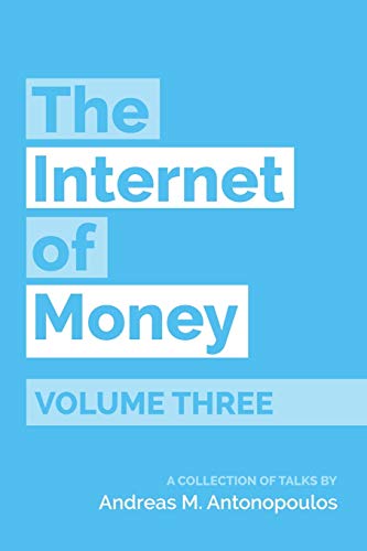 Book Cover The Internet of Money Volume Three: A Collection of Talks by Andreas M. Antonopoulos: 3