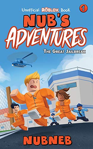 Book Cover Nub's Adventures: The Great Jailbreak - An Unofficial Roblox Book