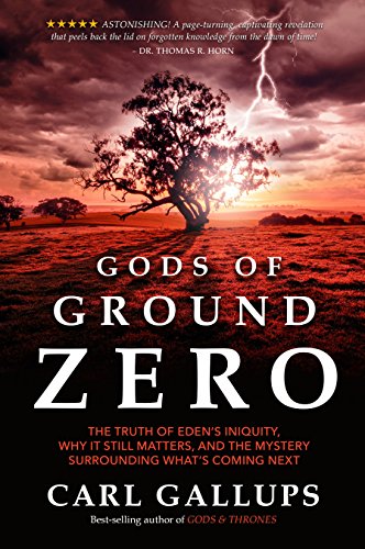 Book Cover Gods of Ground Zero: The Truth of Eden's Iniquity