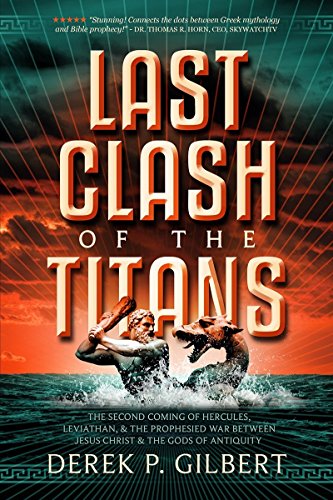 Book Cover Last Clash of the Titans: The Second Coming of Hercules, Leviathan, and the Prophesied War Between Jesus Christ and the Gods of Antiquity