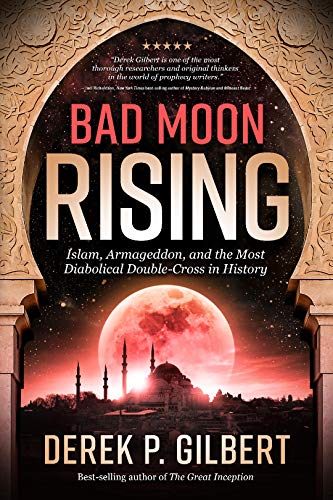 Book Cover Bad Moon Rising: Islam, Armageddon, and the Most Diabolical Double-Cross in History