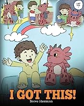 Book Cover I Got This!: A Dragon Book To Teach Kids That They Can Handle Everything.  A Cute Children Story to Give Children Confidence in Handling Difficult Situations. (My Dragon Books) (Volume 8)