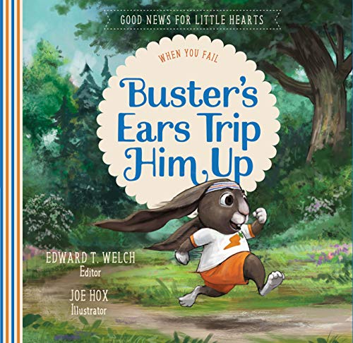 Book Cover Buster's Ears Trip Him Up: When You Fail (Good News for Little Hearts Series)