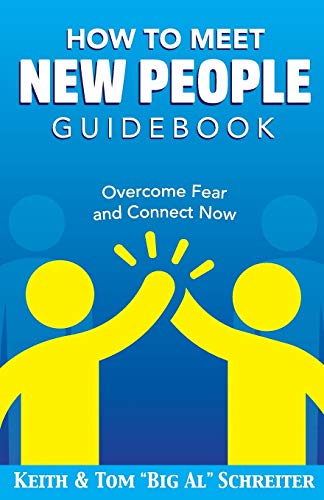 Book Cover How To Meet New People Guidebook: Overcome Fear and Connect Now