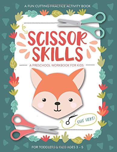 Book Cover Scissor Skills Preschool Workbook for Kids: A Fun Cutting Practice Activity Book for Toddlers and Kids ages 3-5: Scissor Practice for Preschool ... 40 Pages of Fun Animals, Shapes and Patterns