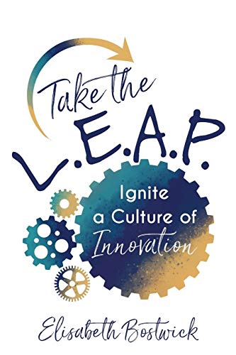 Book Cover Take the L. E. A. P.: Ignite a Culture of Innovation