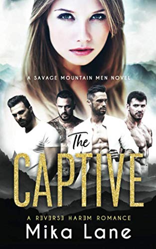Book Cover The Captive: A Contemporary Reverse Harem Romance (Savage Mountain Men)