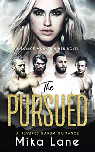 Book Cover The Pursued: A Contemporary Reverse Harem Romance (Savage Mountain Men)