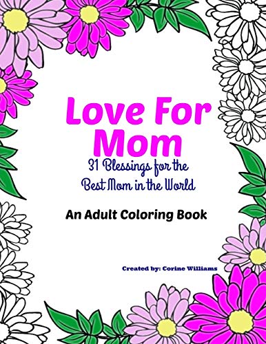 Book Cover Love for Mom - An Adult Coloring Book: 31 Blessings for the Best Mom in the World