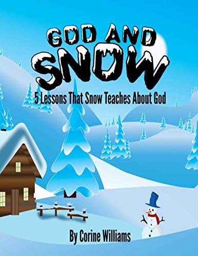 Book Cover God And Snow: 5 Lessons That Snow Teaches About God: A Bible Devotional / Bible Activity Book for Kids Ages 4-8: A Fun Kid Workbook Game For Learning, ... Dot To Dot, Mazes, Word Search and More!