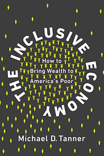 Book Cover The Inclusive Economy: How to Bring Wealth to America's Poor