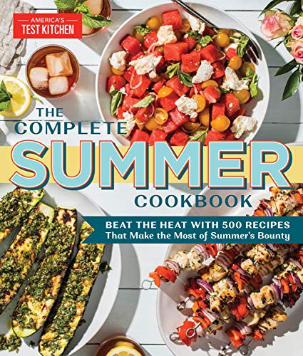 Book Cover The Complete Summer Cookbook: Beat the Heat with 500 Recipes that Make the Most of Summer's Bounty (The Complete ATK Cookbook Series)