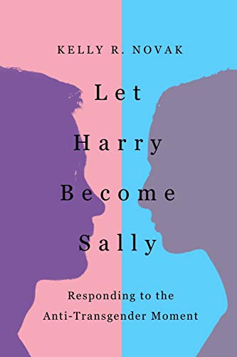 Book Cover Let Harry Become Sally: Responding to the Anti-Transgender Moment