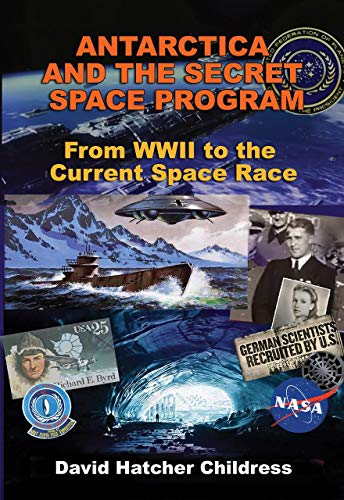 Book Cover Antarctica and the Secret Space Program: From WWII to the Current Space Race