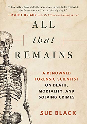 Book Cover All that Remains: A Renowned Forensic Scientist on Death, Mortality, and Solving Crimes