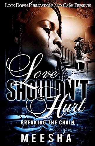 Book Cover Love Shouldn't Hurt: Breaking the Chain